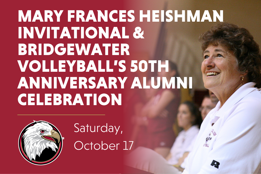 Mary Frances Heishman Invitational and Bridgewater Volleyball’s 50th Anniversary Alumni Celebration. Saturday, October 18